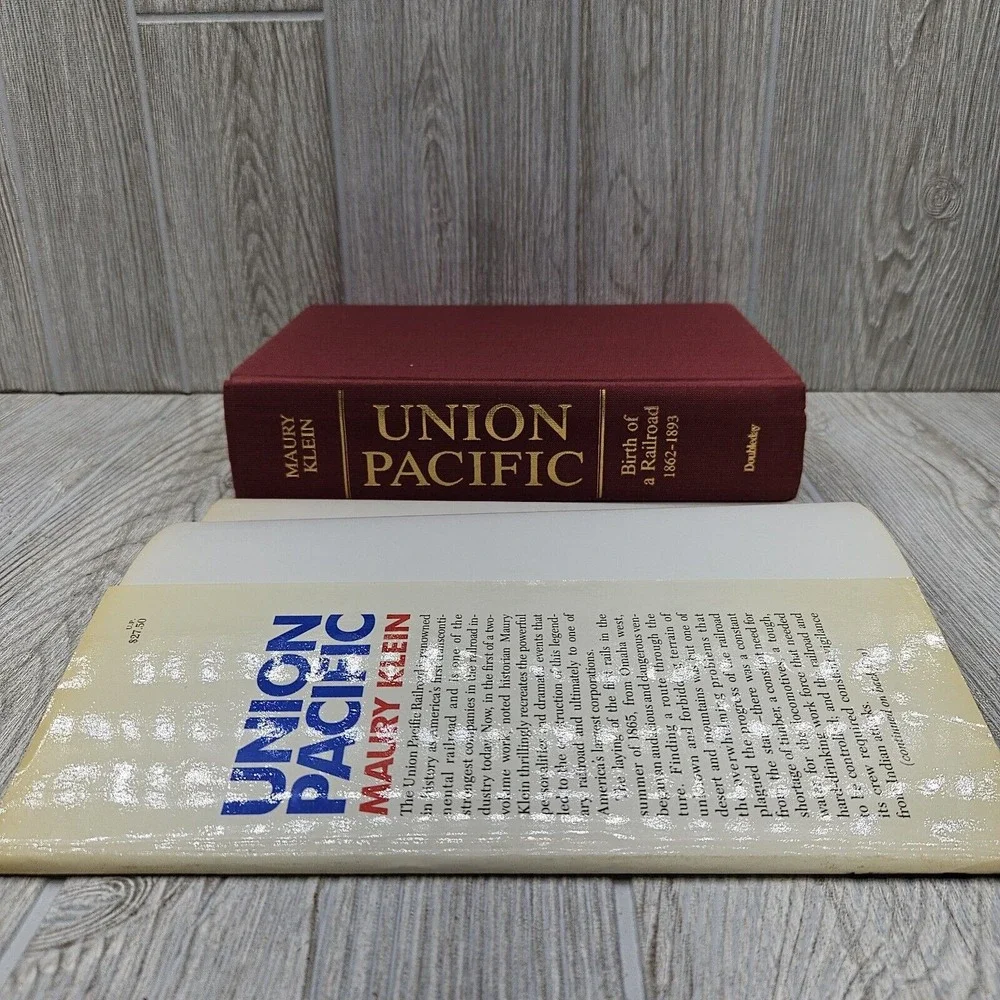 Union Pacific The Birth of a Railroad 1862-1893 Maury Klein 1987 1st Edition‎